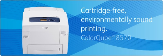 ColorQube 8570 - Cartridge-free, environmentally sound printing.