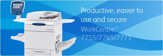 WorkCentre 7755/7765/7775 - Productive, easier to use and secure